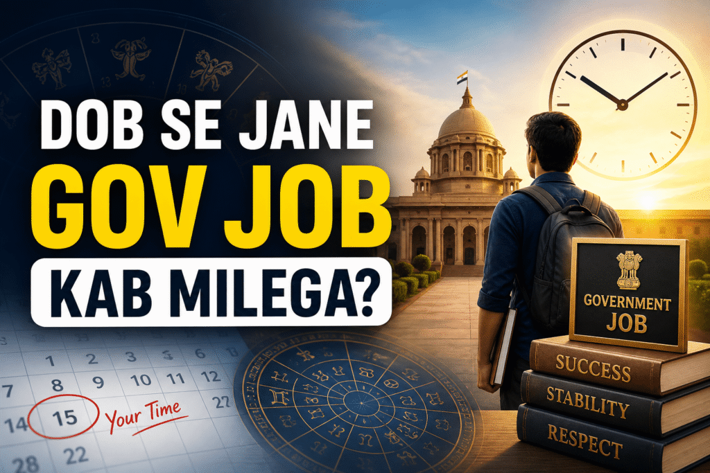 dob se job kab milegi, government job prediction by date of birth, numerology career prediction, sarkari naukri kab milegi, astrology job prediction, life path number career, govt job yog